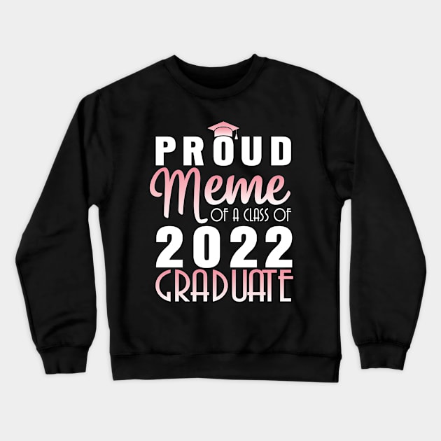 Proud Meme Of A Class Of 2022 Graduate Senior Happy School Crewneck Sweatshirt by bakhanh123